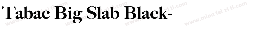 Tabac Big Slab Black字体转换